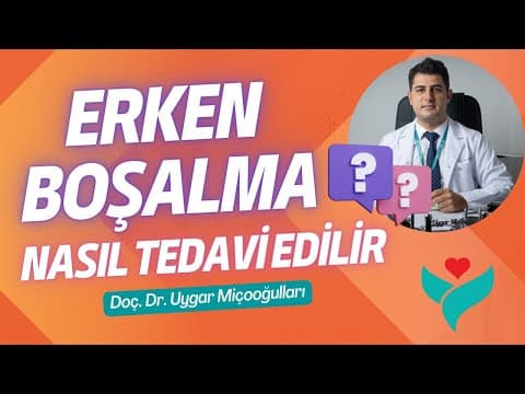 Cover image for the video How Is Premature Ejaculation Treated? - Assoc. Prof. Dr. Uygar Miçooğulları