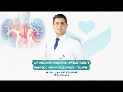 Cover image for the video Laparoscopic Pyeloplasty - Urology Specialist Op. Dr. Uygar Miçooğulları